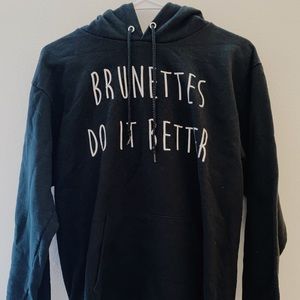 Custom made “ Brunettes do it better” Black hoodie